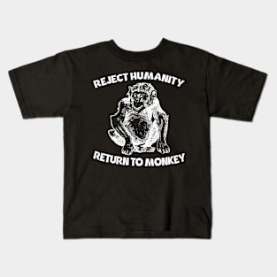 Reject Humanity... Return To Monkey Kids T-Shirt